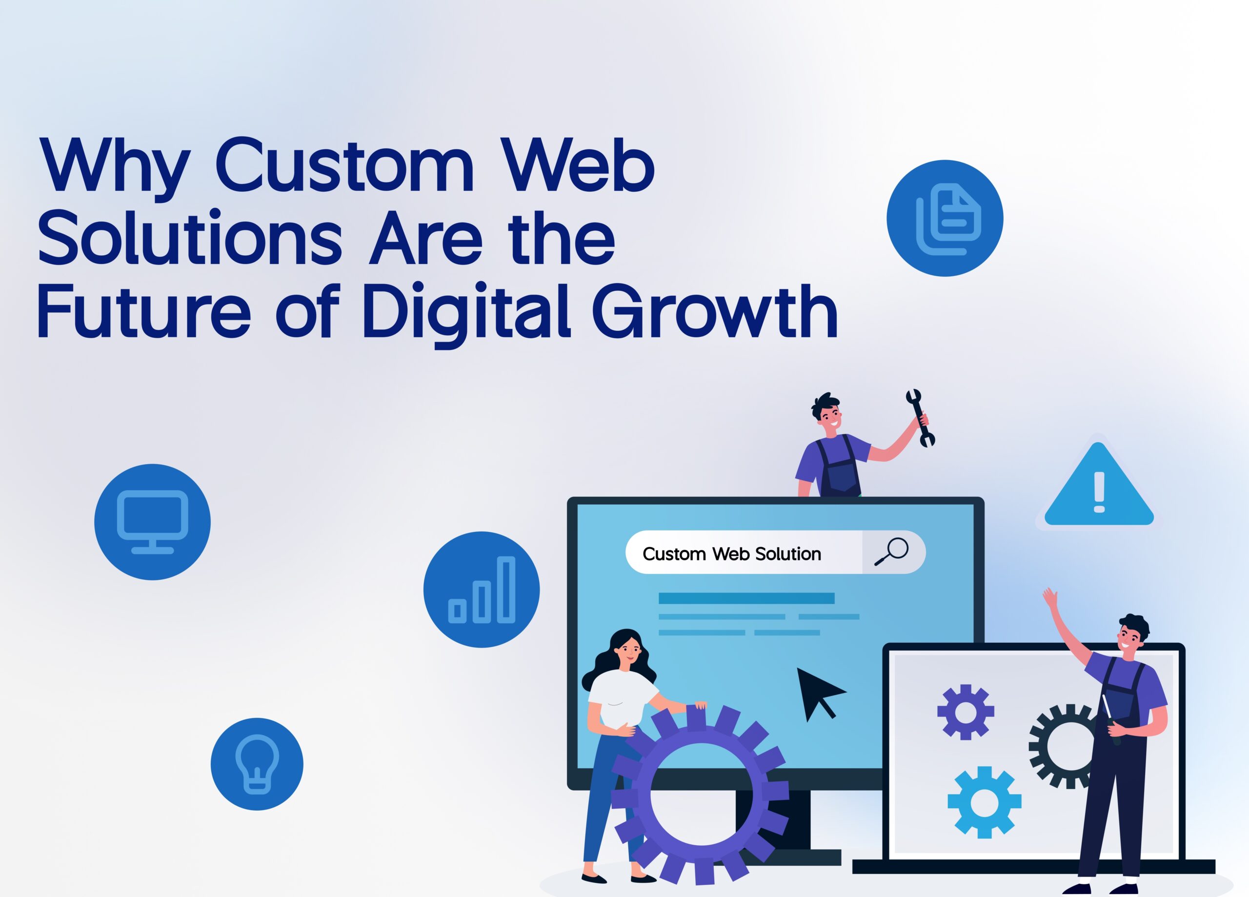 Why Custom Web Solutions Are the Future of Digital Growth