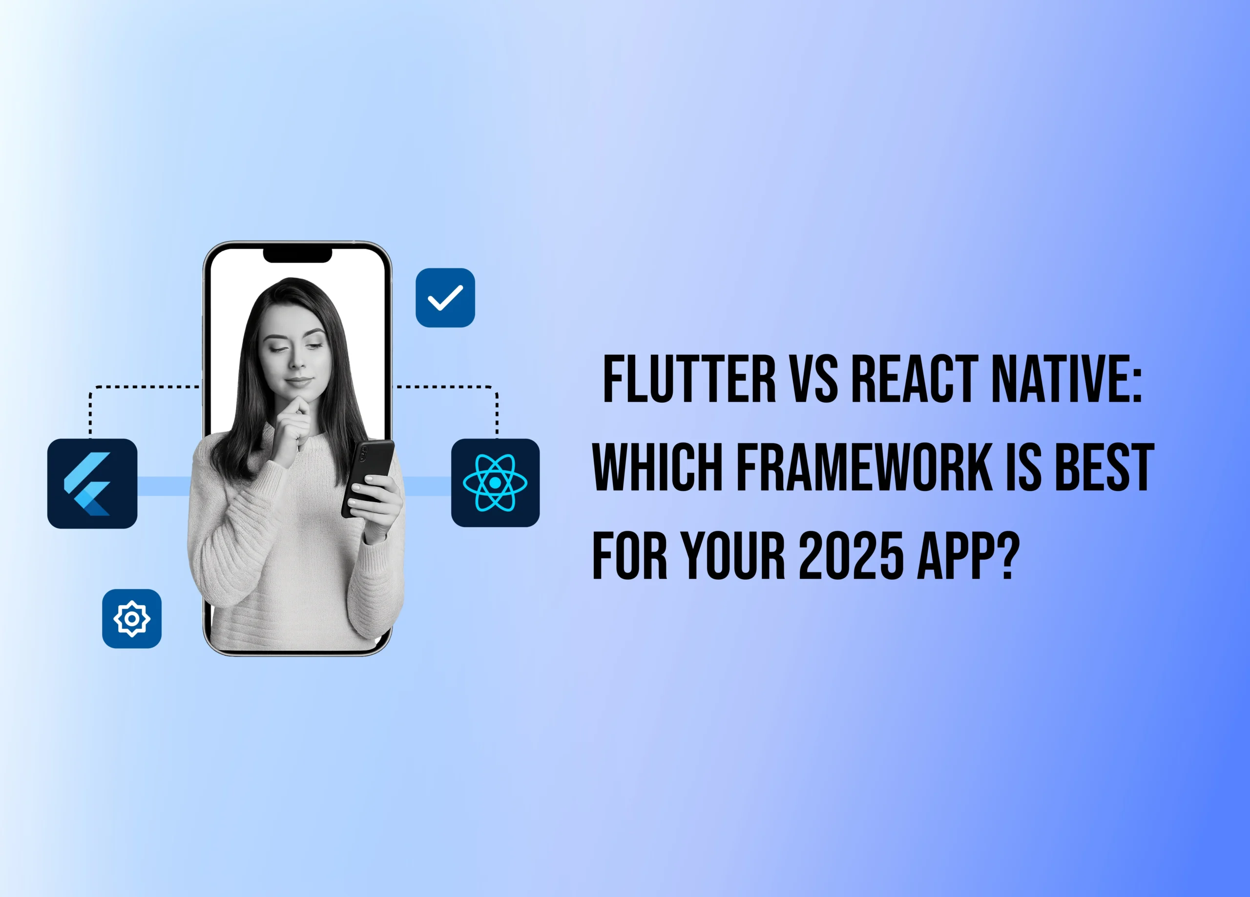 Flutter vs React Native: Which Is Better in 2025?