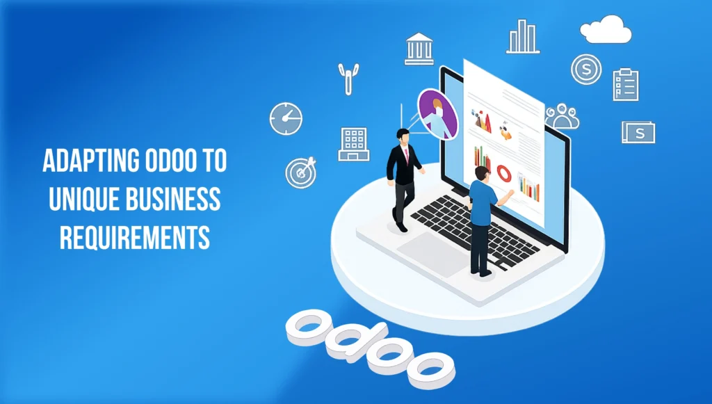 
Adapting-Odoo-to-Unique-Business-Requirements