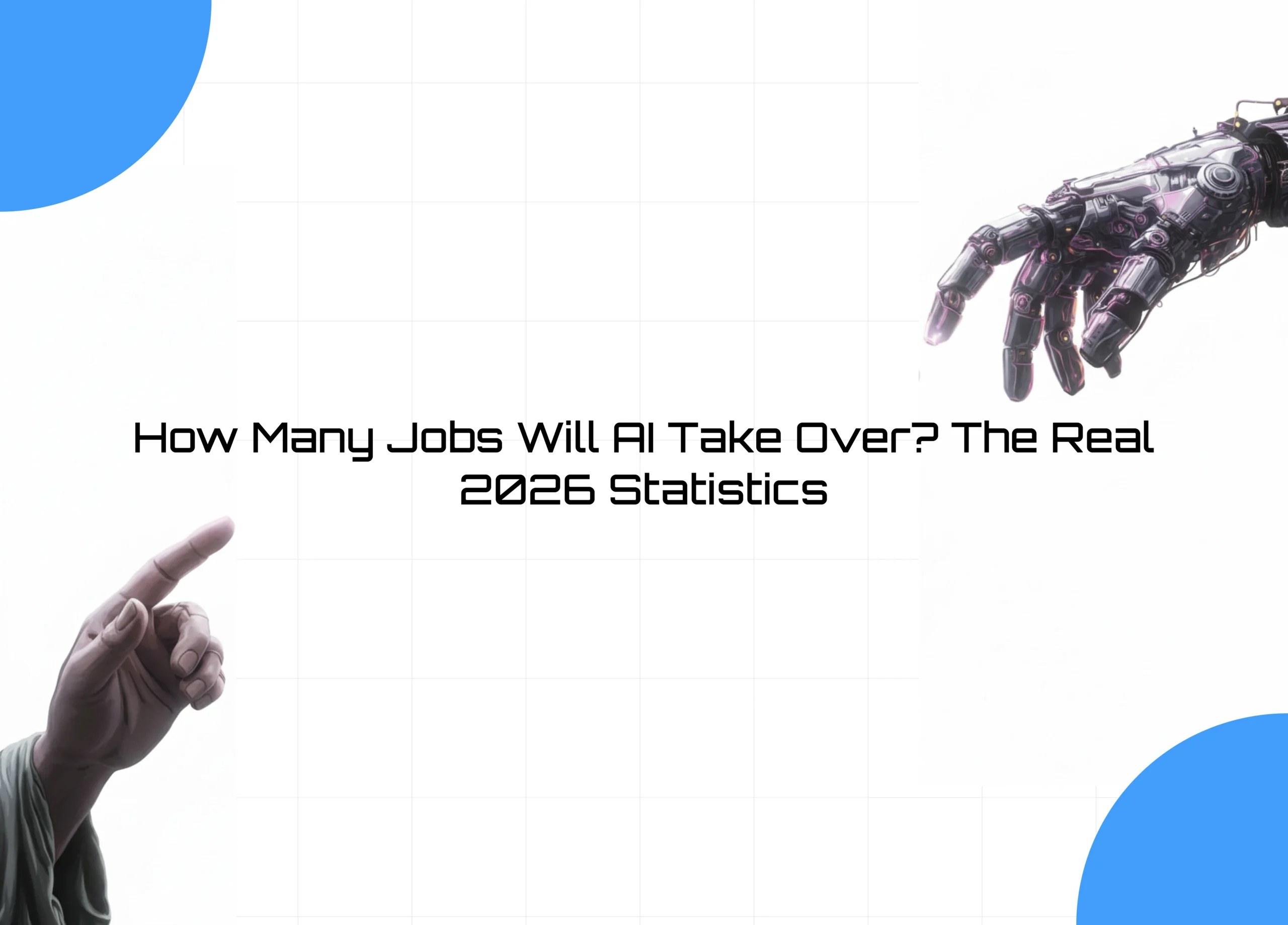 How Many Jobs Will AI Take Over? The Real 2026 Statistics