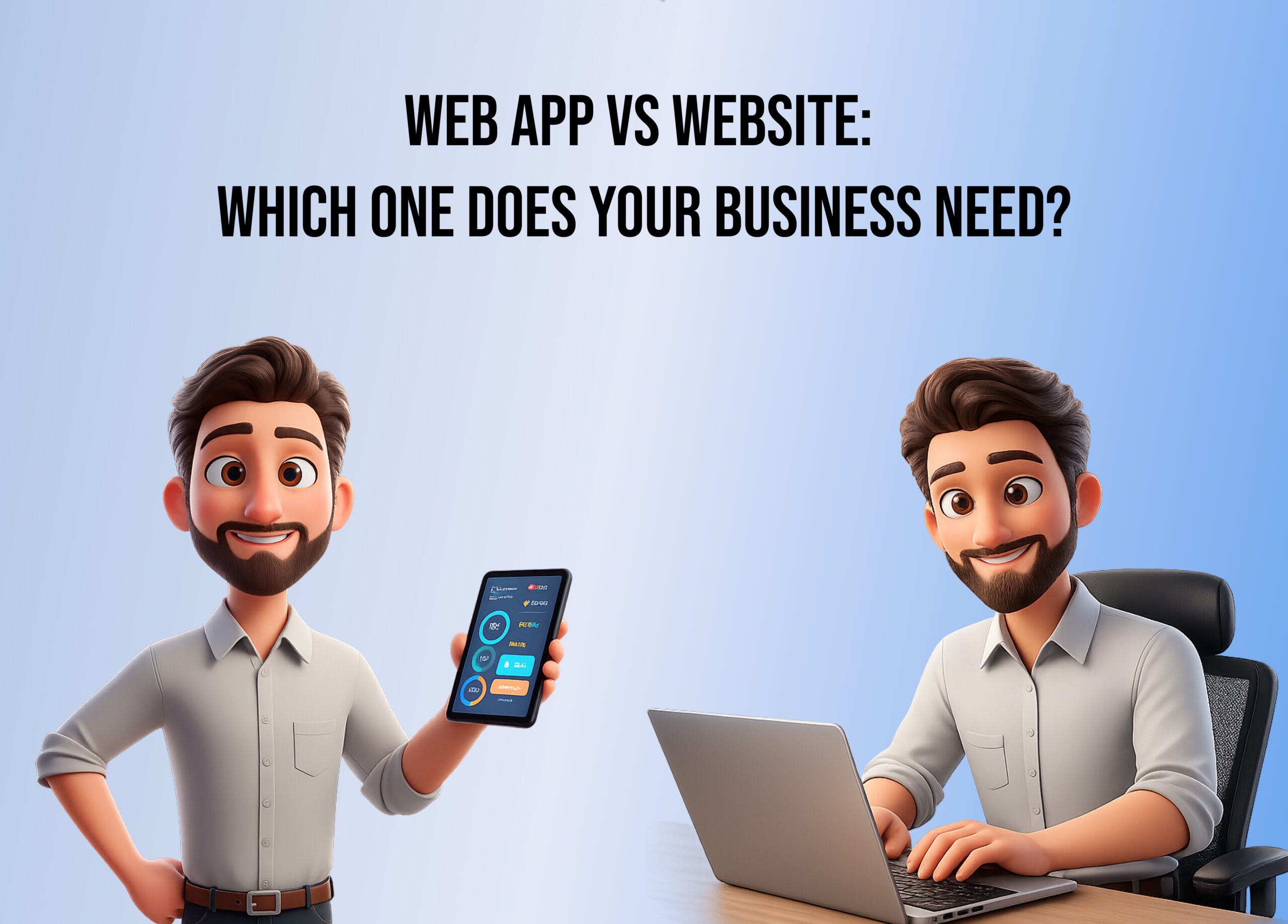 Web App vs Website: Which One Does Your Business Need?